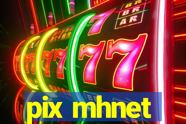 pix mhnet